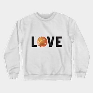 Love - Basketball Shirt Crewneck Sweatshirt